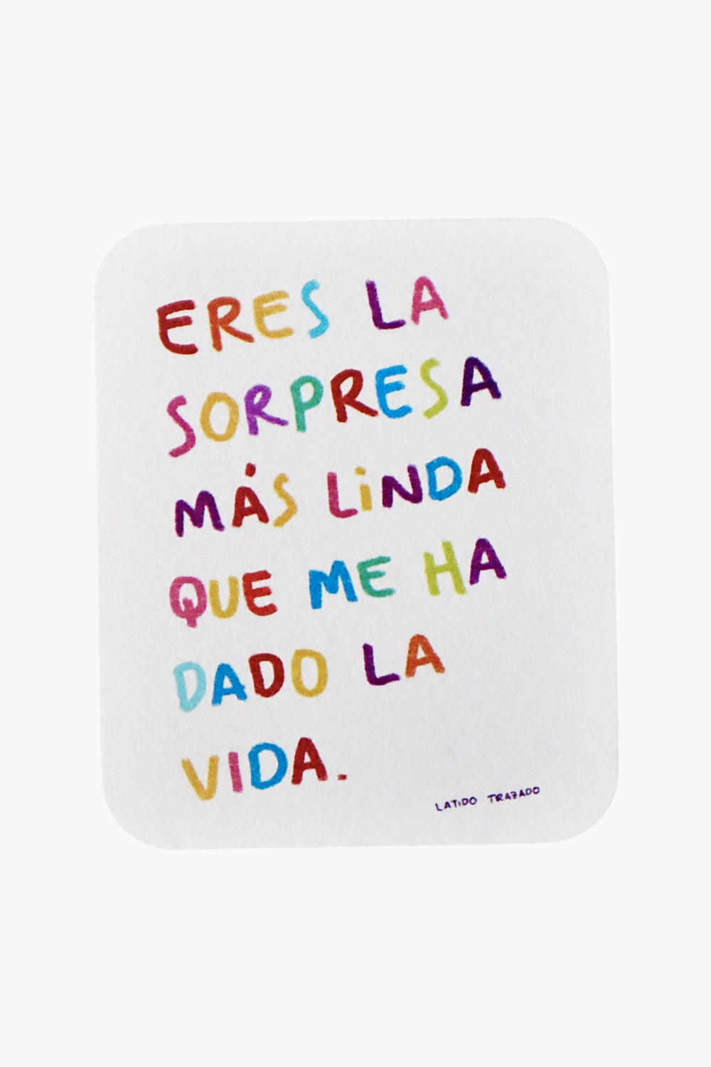Tarjeta de regalo con frase romántica "Eres la sorpresa más linda que me ha dado la vida"